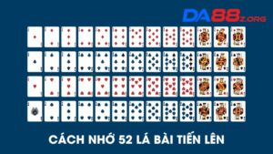 cách nhớ 52 lá bài tiến lên